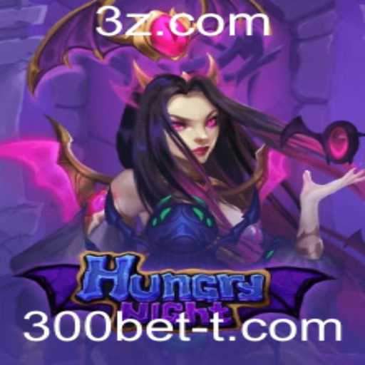 Descubra o Mundo de HungryNight: O Jogo de Estratégia e Aventura com 300bet