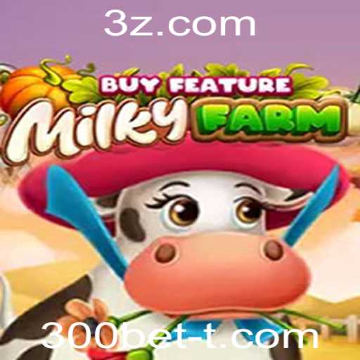 Descubra a Excitante Jornada de MilkyFarmBuyFeature com 300bet