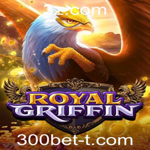 RoyalGriffin: Mergulhe na Aventura Mítica com o 300bet