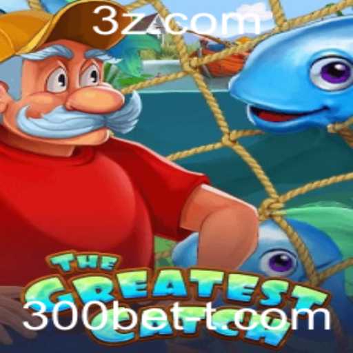 TheGreatestCatch: Descubra o Mundo Emocionante do Jogo com 300bet