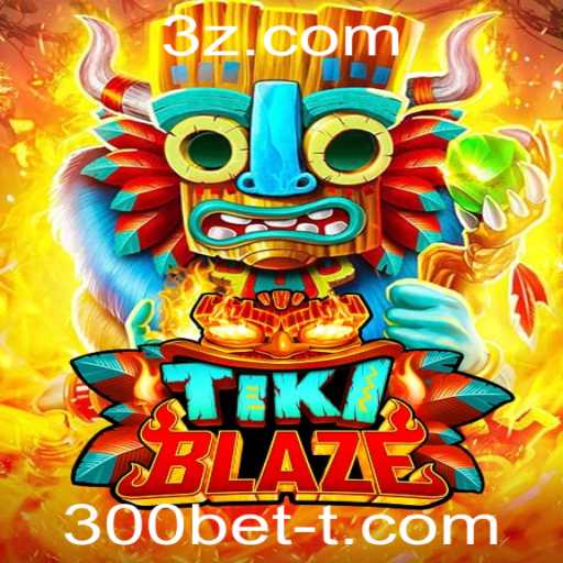Descubra o Mundo Empolgante de TikiBlaze e a Tendência do 300bet