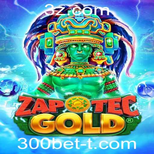 Explorando o Fascinante Mundo de ZapOtecGold e a Estratégia 300bet